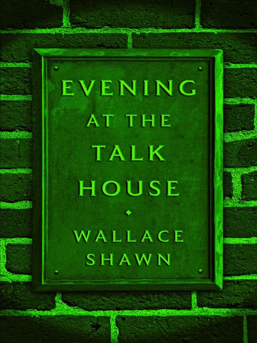 Title details for Evening at the Talk House (TCG Edition) by Wallace Shawn - Available
